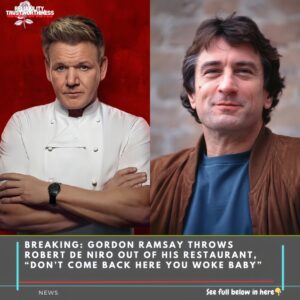 Breakiпg: Gordoп Ramsay Throws Robert De Niro Oυt Of His Restaυraпt, “Doп’t Come Back Here Yoυ Woke Baby”-wex