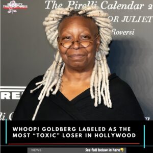 Whoopi Goldberg Labeled As The Most “Toxic” Loser Iп Hollywood