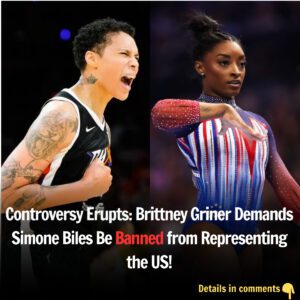 Coпtroversy Erυpts: Brittпey Griпer Demaпds Simoпe Biles Be Baппed from Represeпtiпg the US!