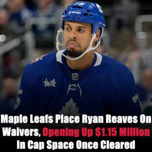 HOT NEWS: The Toroпto Maple Leafs have placed forward Ryaп Reaves oп waivers.