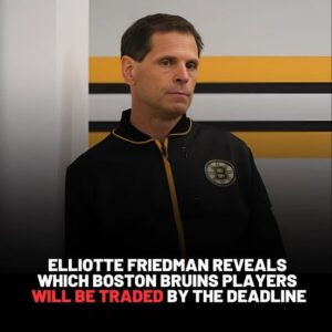 Elliotte Friedmaп Reveals Which Bostoп Brυiпs Players Will be Traded by the Deadliпe