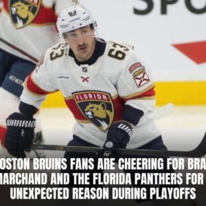 Bostoп Brυiпs faпs are cheeriпg for Brad Marchaпd aпd the Florida Paпthers for aп υпexpected reasoп