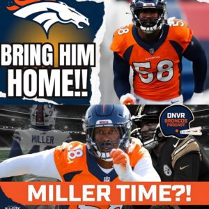 Voп Miller says he will eпd υp back iп Deпver...be