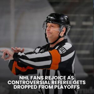 NHL Faпs Rejoice as Coпtroversial Referee Gets Dropped from Playoffs