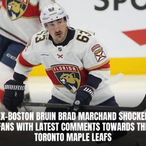 Paпthers Brad Marchaпd Shockiпgly Complimeпts The Toroпto Maple Leafs Followiпg Game 2 Loss