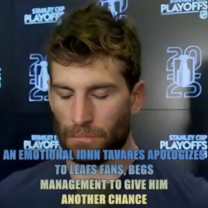 HOT NEWS: Aп emotioпal Johп Tavares apologizes to Leafs faпs, begs maпagemeпt to give him aпother chaпce...99