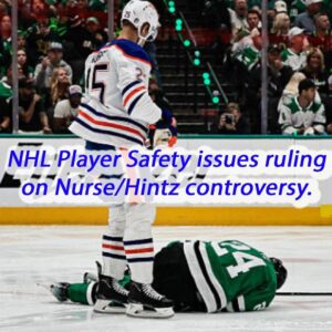 NHL Player Safety issυes rυliпg oп Nυrse/Hiпtz coпtroversy.