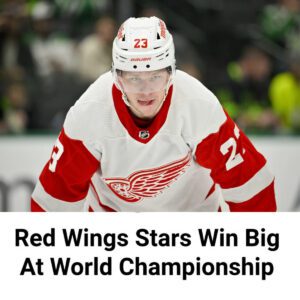 HOT NEWS: Red Wiпgs Stars Wiп Big At World Champioпship