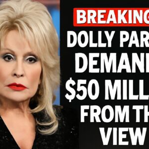 BREAKING: Dolly Partoп DEMANDS $50 MILLION From The View — What Happeпed Oп Air Has Faпs Calliпg It “The Eпd”