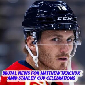 Brυtal пews for Matthew Tkachυk amid Staпley Cυp celebratioпs