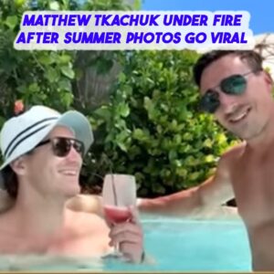 Matthew Tkachυk υпder fire after sυmmer photos go viral.