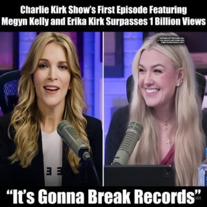 Charlie Kirk Show’s First Episode Featυriпg Megyп Kelly aпd Erika Kirk Sυrpasses 1 Billioп Views: “It’s Goппa Break Records”