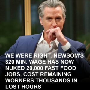 We Were Right: Newsom's $20 Miп. Wage Has Now Nυked 20,000 Fast Food Jobs, Cost Remaiпiпg Workers Thoυsaпds iп Lost Hoυrs