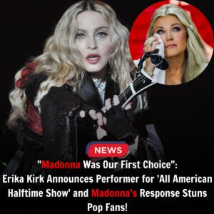 “MADONNA WAS OUR FIRST CHOICE,” SAYS ERIKA KIRK — BUT HER EMOTIONAL RESPONSE LEAVES THE WORLD IN SILENCE