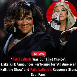 “PATTI LABELLE WAS OUR FIRST CHOICE,” SAYS ERIKA KIRK — BUT HER EMOTIONAL RESPONSE LEAVES AMERICA IN TEARS