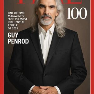 GUY PENROD MAKES HISTORY: NAMED ONE OF TIME MAGAZINE’S “TOP 100 MOST INFLUENTIAL PEOPLE OF 2025”...htv