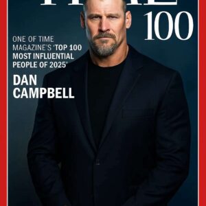DAN CAMPBELL MAKES GLOBAL HEADLINES: NAMED ONE OF TIME MAGAZINE’S “TOP 100 MOST INFLUENTIAL PEOPLE OF 2025”...htv