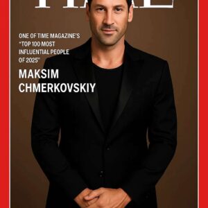 FOR THE FIRST TIME IN HISTORY: MAKSIM CHMERKOVSKIY NAMED ONE OF TIME MAGAZINE’S “TOP 100 MOST INFLUENTIAL PEOPLE OF 2025”