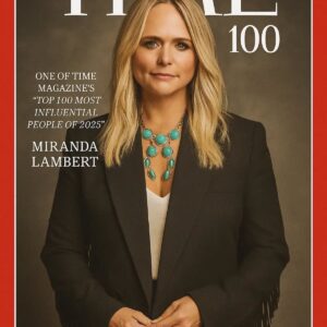FOR THE FIRST TIME IN HISTORY: MIRANDA LAMBERT NAMED ONE OF TIME MAGAZINE’S “TOP 100 MOST INFLUENTIAL PEOPLE OF 2025”