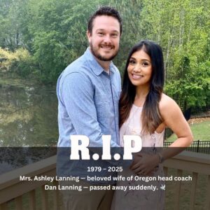 HEARTBREAK IN EUGENE: OREGON HEAD COACH DAN LANNING MOURNS THE LOSS OF HIS BELOVED WIFE, ASHLEY LANNING