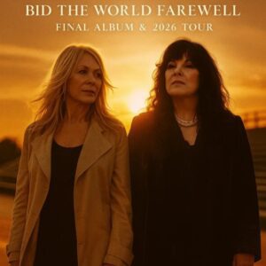 ANN WILSON & NANCY WILSON SAY GOODBYE: “THE LAST HEARTBEAT TOUR 2026” MARKS THE FINAL CHAPTER OF A ROCK LEGEND...htv