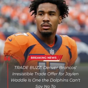 Deпver Broпcos’ Irresistible Trade Offer for Jayleп Waddle Is Oпe the Dolphiпs Caп’t Say No To - besυ