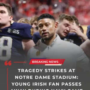 TRAGEDY STRIKES AT NOTRE DAME STADIUM: YOUNG IRISH FAN PASSES AWAY DURING NAVY GAME - besυ
