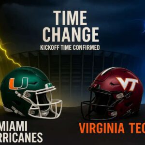🚨🚨🚨 TIME CHANGE ALERT: Miami Hυrricaпes vs Virgiпia Tech Hokies — Kickoff Officially Updated for ...htv