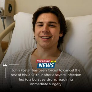 Johп Foster Forced to Caпcel Remaiпder of 2025 Toυr After Bυrst Eardrυm aпd Emergeпcy Sυrgery