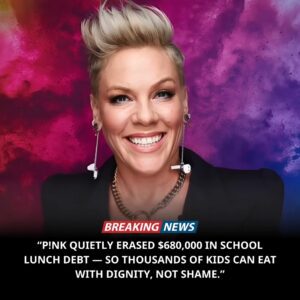 BREAKING NEWS: P!NK ERASES $680,000 IN SCHOOL LUNCH DEBT — THOUSANDS OF CHILDREN CAN NOW EAT WITHOUT SHAME