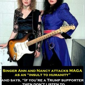 🔥 AMERICA ERUPTS AS ANN WILSON & NANCY WILSON (HEART) ISSUE FICTIONAL “DON’T LISTEN TO OUR MUSIC” ULTIMATUM IN POLITICAL FIRESTORM........
