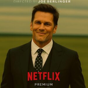 NETFLIX’S $15 MILLION TRIBUTE TO TOM BRADY: “THE LAST DYNASTY” — REBIRTHING THE LEGEND OF THE NEW ENGLAND PATRIOTS